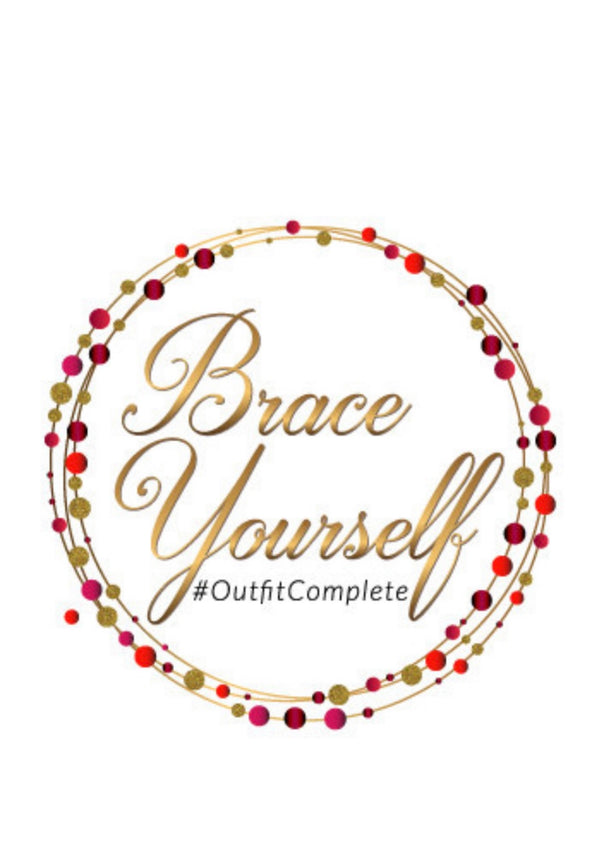 Brace Yourself Designz